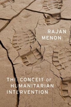 The Conceit of Humanitarian Intervention - Menon, Rajan (Professor of Political Science, CCNY and CUNY)