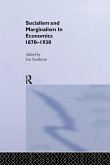 Socialism & Marginalism in Economics 1870 - 1930 Socialism & Marginalism in Economics 1870 - 1930