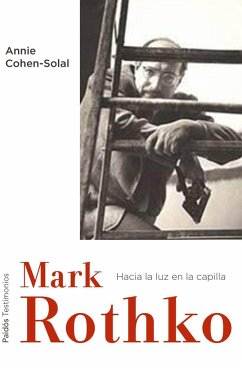 Mark Rothko : buscando la luz de la Capilla - Cohen-Solal, Annie