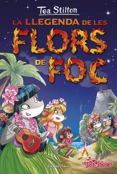 La llegenda de les flors de foc : Tea Stilton 15 - Stilton, Tea; Nel·Lo, David