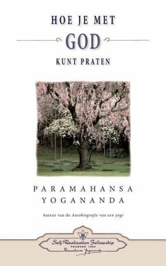 Hoe je met God kunt praten - How You Can Talk With God (Dutch) - Yogananda, Paramahansa