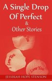 A Single Drop of Perfect & other stories