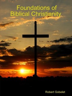 Foundations of Biblical Christianity - Gobelet, Robert