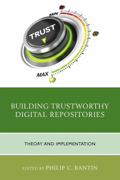 Building Trustworthy Digital Repositories - Bantin, Philip C.