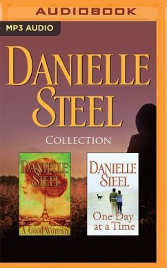 Danielle Steel - Collection: A Good Woman & One Day at a Time - Steel, Danielle