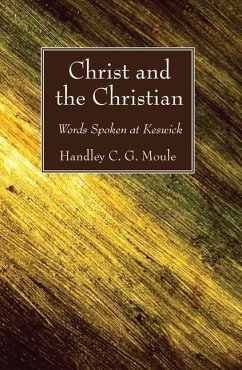 Christ and the Christian - Moule, Handley C G