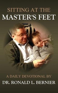 Sitting At The Master's Feet --- A Daily Devotional - Bernier, Ronald L