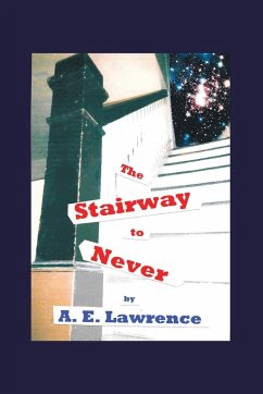 The Stairway to Never - Lawrence, A. E.
