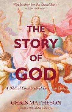 The Story of God: A Biblical Comedy about Love (and Hate) - Matheson, Chris