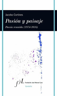 Cover Pasión y paisaje : poesía reunida, 1974-2016