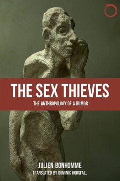 The Sex Thieves: The Anthropology of a Rumor - Bonhomme, Julien