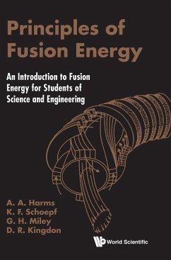 PRINCIPLES OF FUSION ENERGY - A A Harms, D R Kingdon K F Schoepf & G