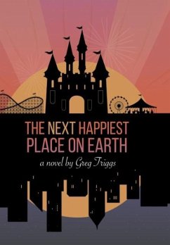 The Next Happiest Place on Earth - Triggs, Greg
