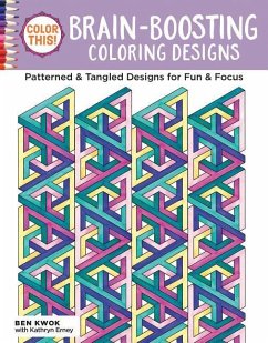 Color This! Brain-Boosting Coloring Designs: Patterned & Tangled Designs for Fun & Focus - Kwok, Ben