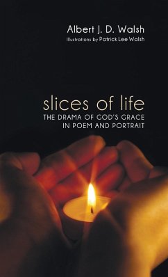 Slices of Life - Walsh, Albert J. D.