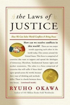The Laws of Justice: How We Can Solve World Conflicts and Bring Peace - Okawa, Ryuho