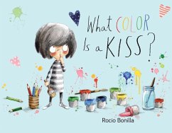 What Color Is a Kiss? - Bonilla, Rocio