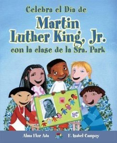 Celebra El Dia de Martin Luther King, Jr. Con La Clase de La Sra. Park - Ada, Alma Flor; Campoy, F Isabel