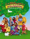 La Biblia Para Principiantes: Historias Bíblicas Para Niños