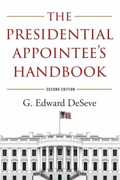 The Presidential Appointee's Handbook - Deseve G Edward Ed