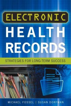 Electronic Health Records: Strategies for Long-Term Success - Fossel, Michael