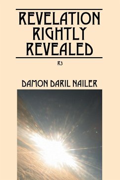 Revelation Rightly Revealed - Nailer, Damon Daril