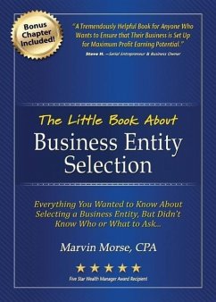 The Little Book about Business Entity Selection - Morse Cpa, Marvin