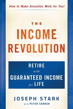 The Income Revolution: Retire with Guaranteed Income for Life - Stark, Joseph