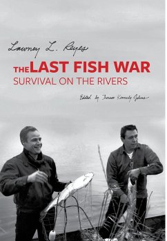 The Last Fish War: Survival on the Rivers - Reyes, Lawney