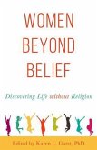 Women Beyond Belief: Discovering Life Without Religion