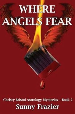 Where Angels Fear: Christy Bristol Astrology Mysteries Book 2 - Frazier, Sunny