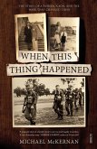 When This Thing Happened: The Story of a Father, a Son, and the Wars That Changed Them