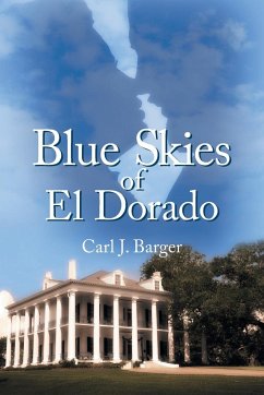 Blue Skies of El Dorado - Barger, Carl J.