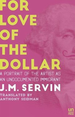 For Love of the Dollar: A Memoir - Servin, J. M.