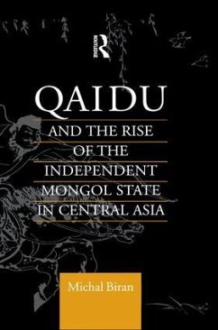 Qaidu and the Rise of the Independent Mongol State In Central Asia - Biran, Michal