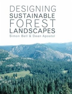 Designing Sustainable Forest Landscapes - Bell, Simon; Apostol, Dean (University of Oregon, USA)
