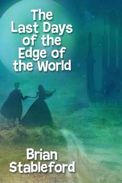 The Last Days of the Edge of the World - Stableford, Brian