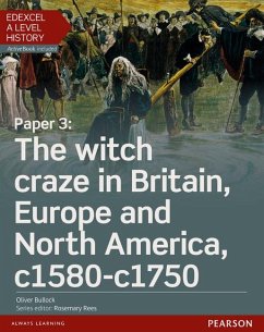 Edexcel A Level History, Paper 3: The witch craze in Britain, Europe and North America c1580-c1750 Student Book + ActiveBook - Bullock, Oliver
