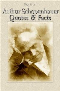 Arthur Schopenhauer: Quotes & Facts (eBook, ePUB) - Kirov, Blago