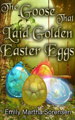 Cover The Goose That Laid Golden Easter Eggs (Magical Neighborhood Short Stories, #4) (eBook, ePUB)