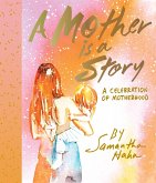 Mother Is a Story (eBook, ePUB)