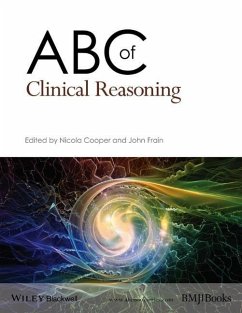 ABC of Clinical Reasoning - Cooper, Nicola;Frain, John