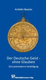 Der Deutsche Geist - ohne Glauben