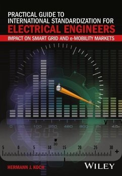 Practical Guide to International Standardization for Electrical Engineers - Koch, Hermann J.