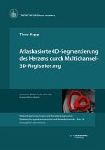 Atlasbasierte 4D-Segmentierung des Herzens durch Multichannel 3D-Registrierung Atlasbasierte 4D-Segmentierung des Herzens durch Multichannel 3D-Registrierung