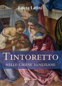 Tintoretto nelle chiese veneziane (eBook, ePUB) - Latini, Laura