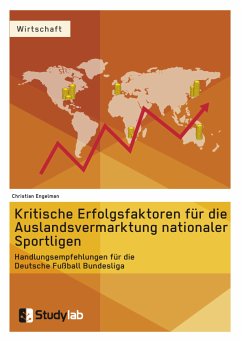 Kritische Erfolgsfaktoren für die Auslandsvermarktung nationaler Sportligen (eBook, PDF) - Engelman, Christian