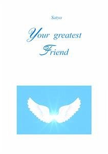 Your greatest Friend (eBook, PDF) - Satya