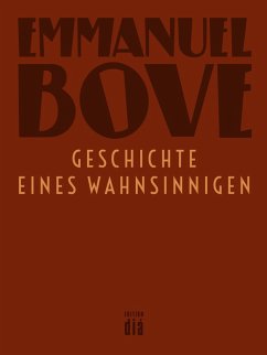 Geschichte eines Wahnsinnigen (eBook, ePUB) - Bove, Emmanuel