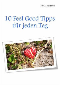 Cover 10 Feel Good Tipps für jeden Tag (eBook, ePUB)